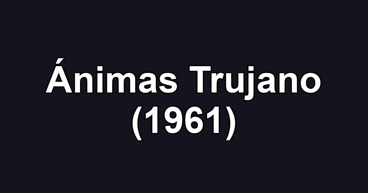 Ánimas Trujano (1961)