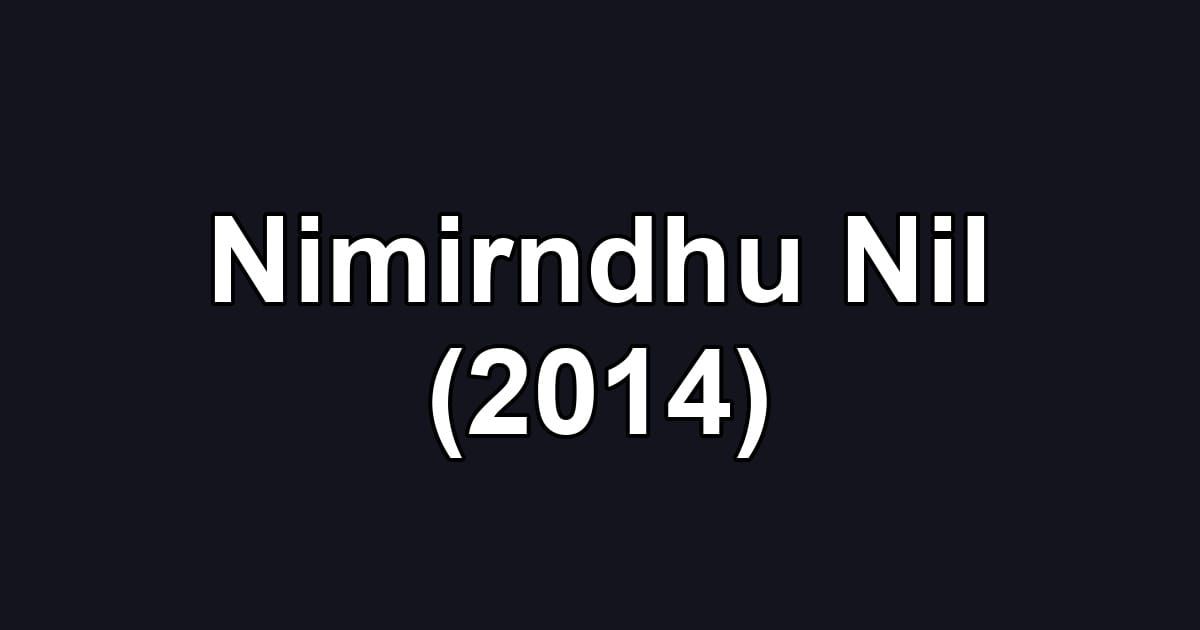 Nimirndhu Nil (2014)