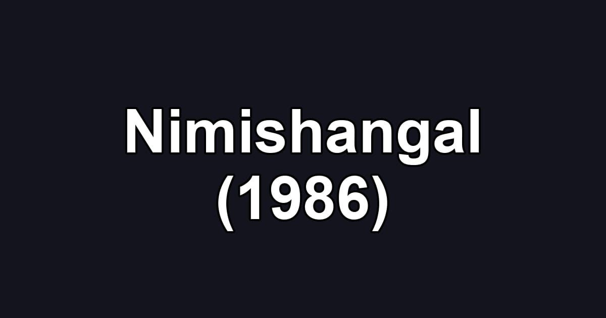 Nimishangal (1986)