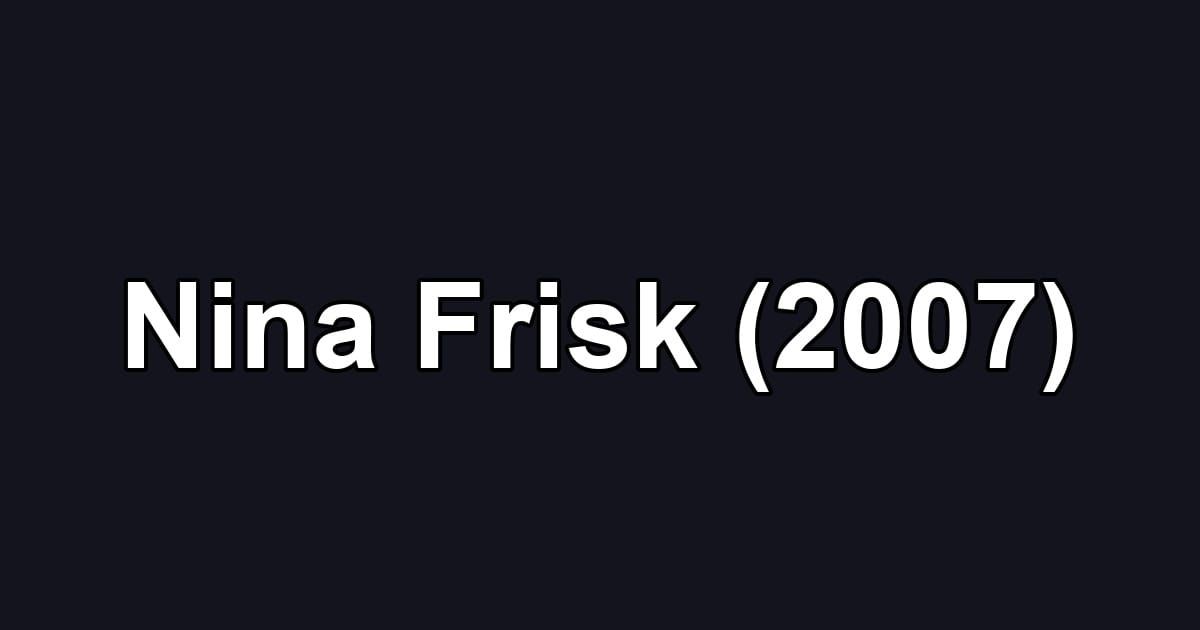 Nina Frisk (2007)
