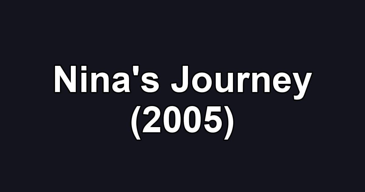 Nina's Journey (2005)