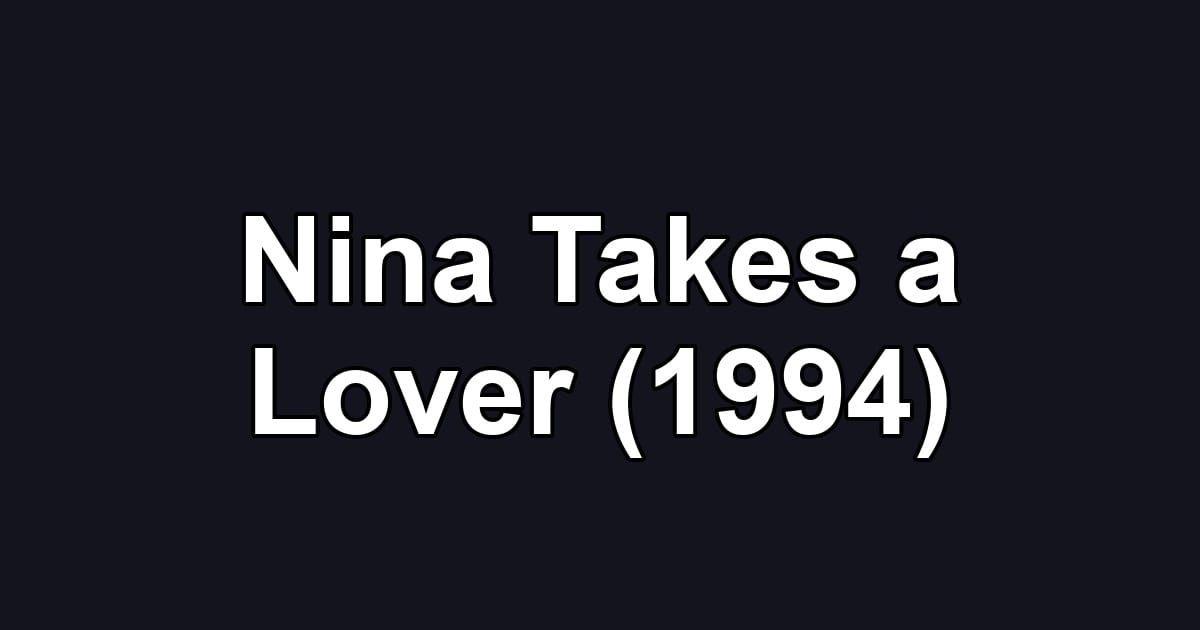 Nina Takes a Lover (1994)