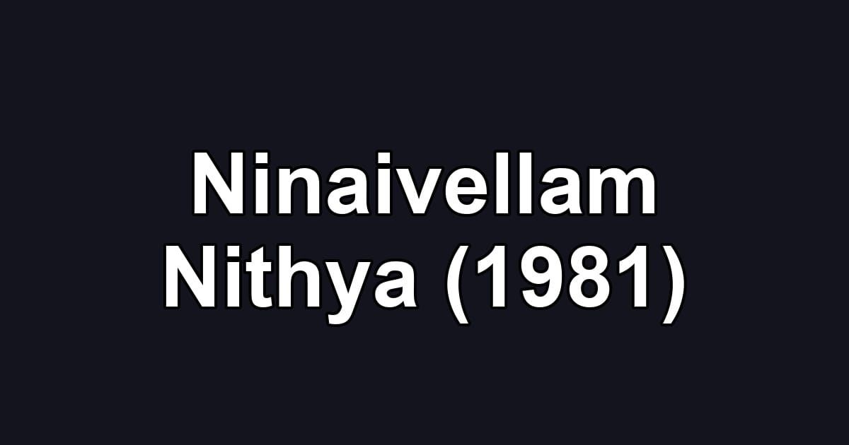 Ninaivellam Nithya (1981)