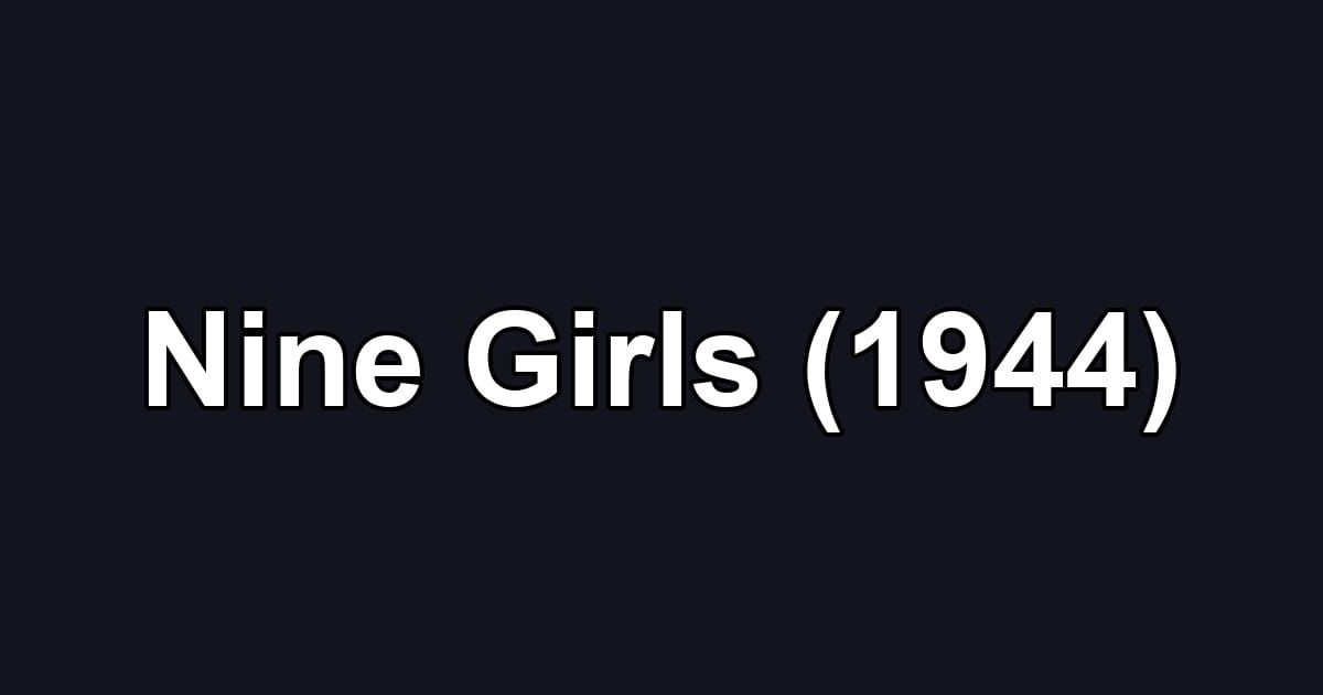 Nine Girls (1944)