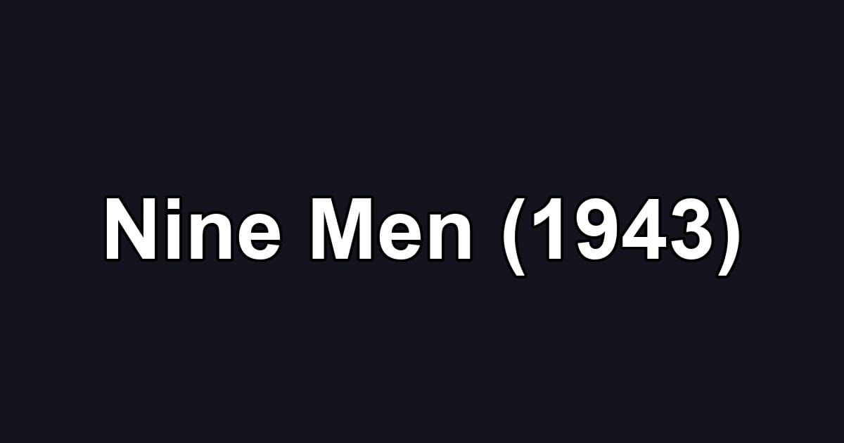 Nine Men (1943)
