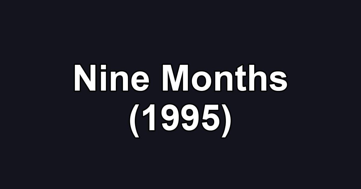 Nine Months (1995)