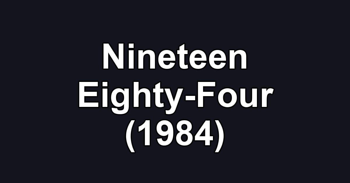 Nineteen Eighty-Four (1984)