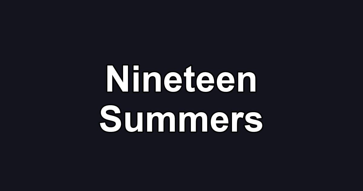 Nineteen Summers