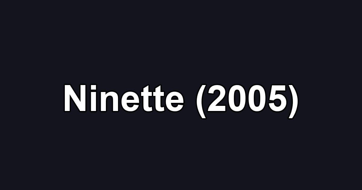 Ninette (2005)