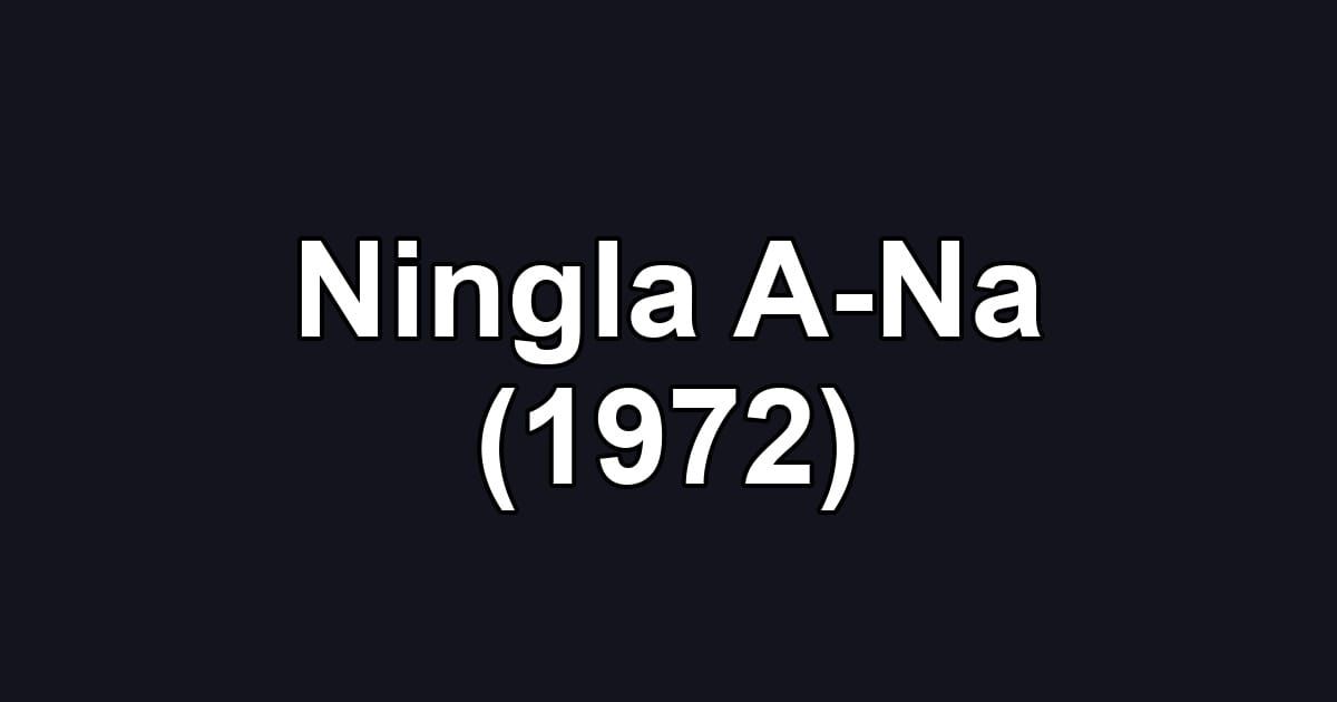 Ningla A-Na (1972)