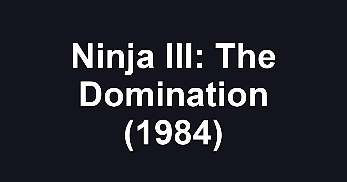Ninja III: The Domination (1984)