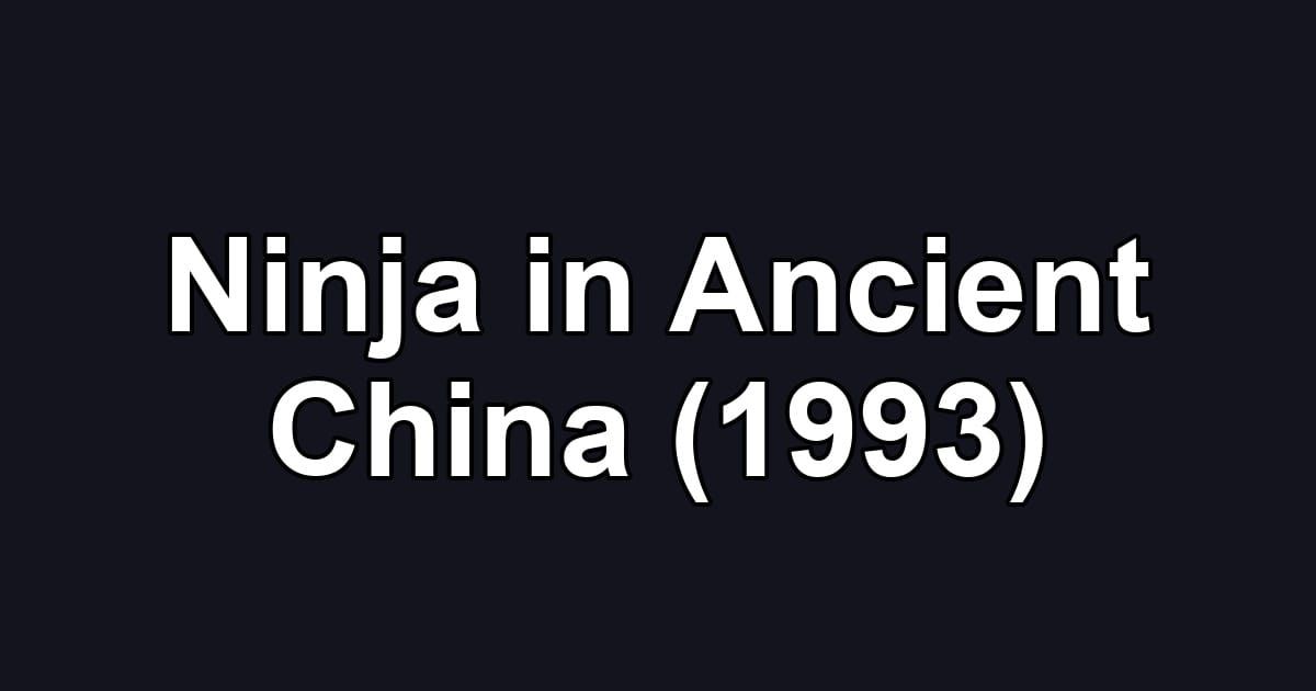 Ninja in Ancient China (1993)