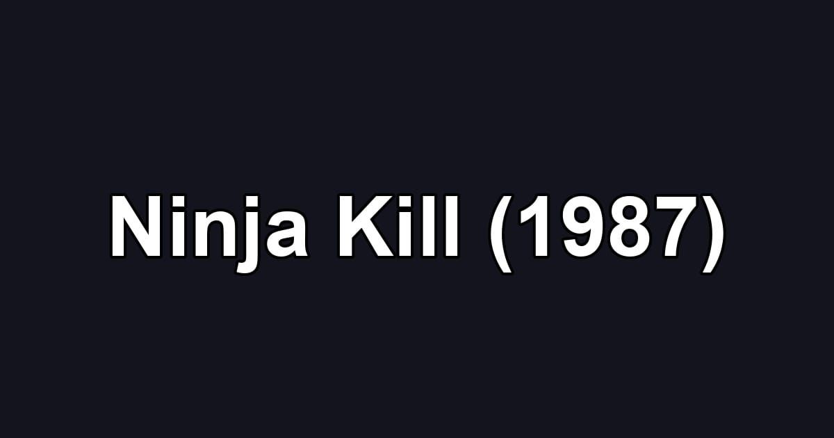 Ninja Kill (1987)