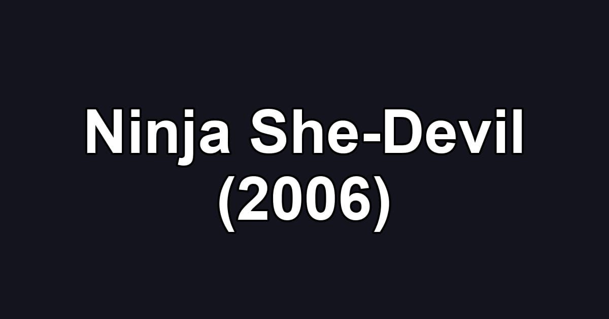 Ninja She-Devil (2006)