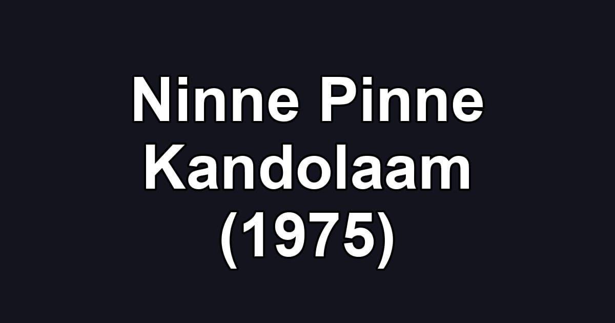 Ninne Pinne Kandolaam (1975)