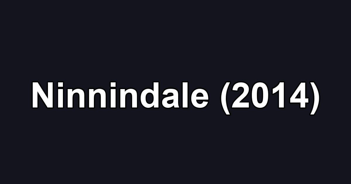 Ninnindale (2014)