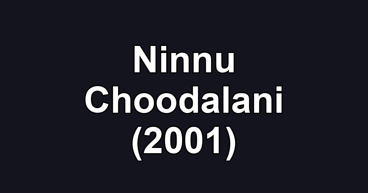 Ninnu Choodalani (2001)
