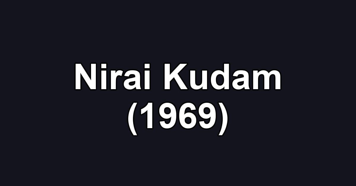 Nirai Kudam (1969)