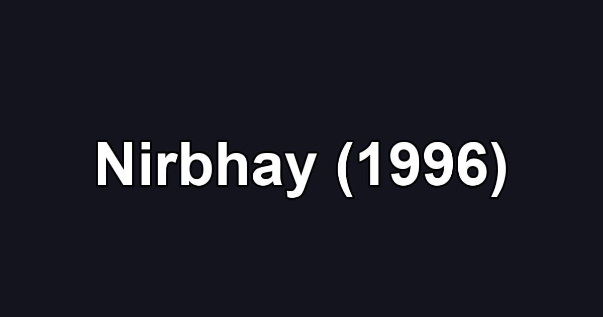 Nirbhay (1996)