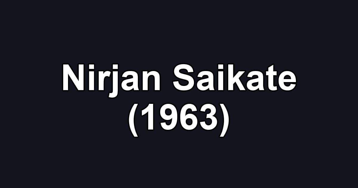 Nirjan Saikate (1963)