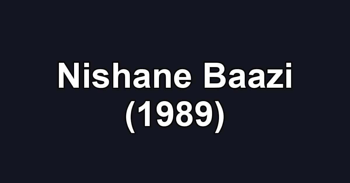Nishane Baazi (1989)