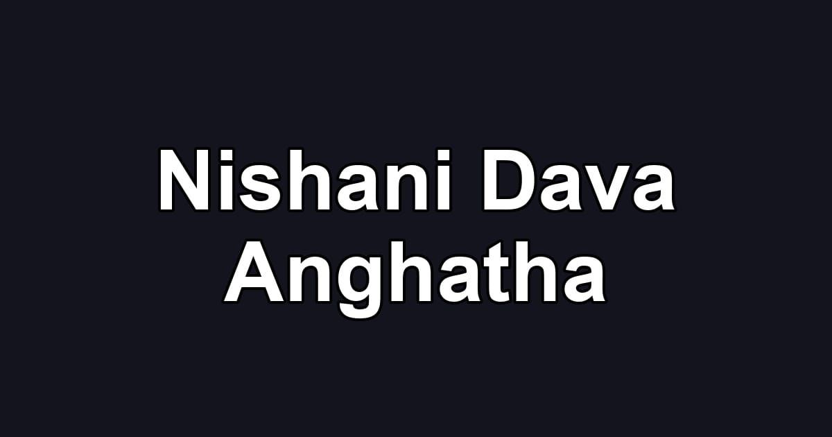 Nishani Dava Anghatha