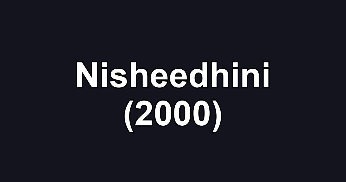 Nisheedhini (2000)