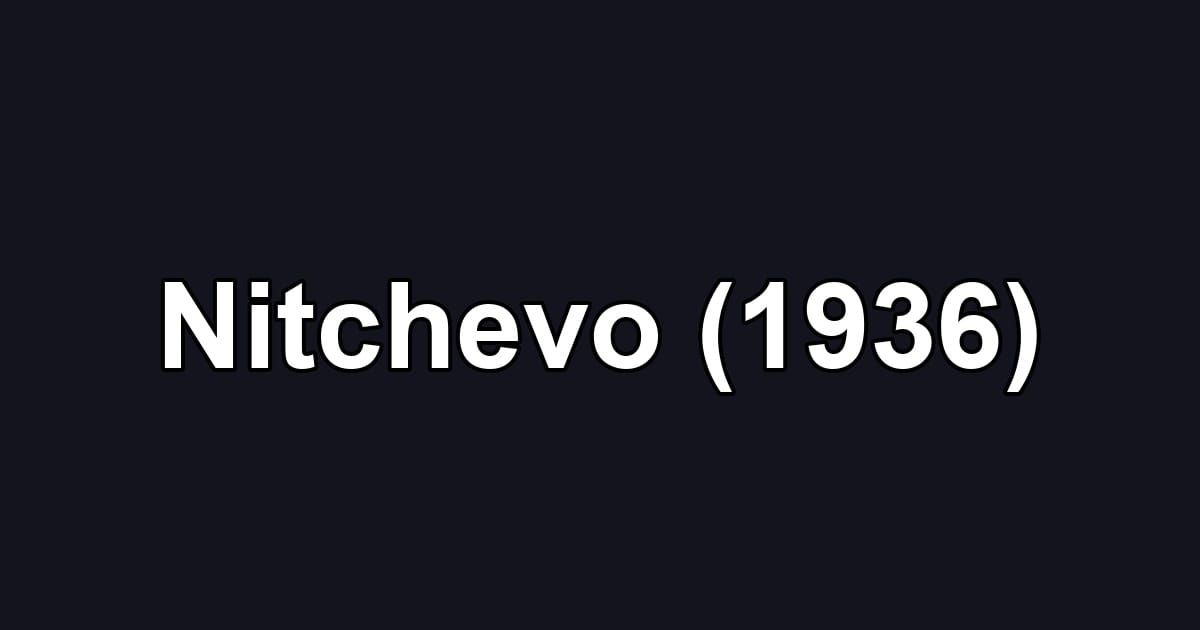 Nitchevo (1936)