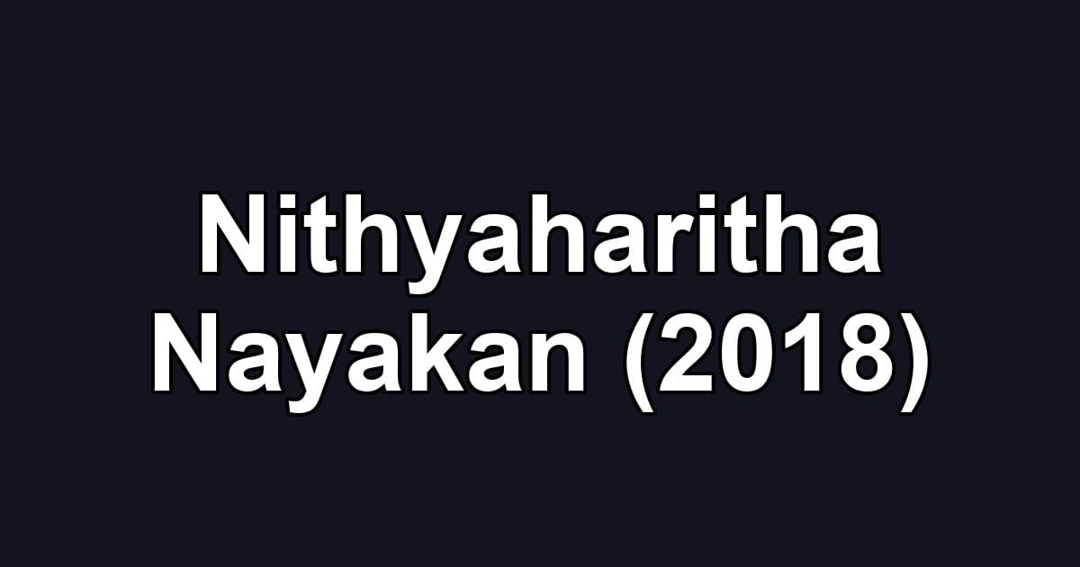 Nithyaharitha Nayakan (2018)