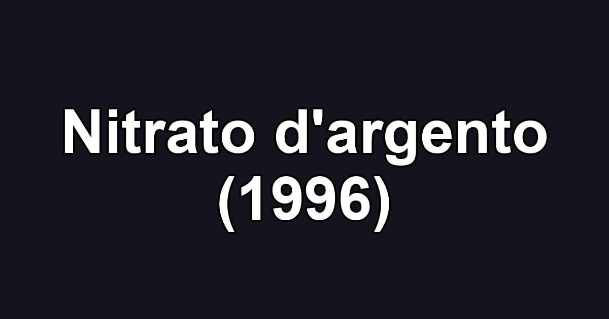 Nitrato d'argento (1996)