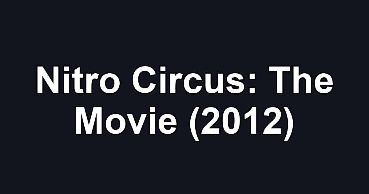 Nitro Circus: The Movie (2012)