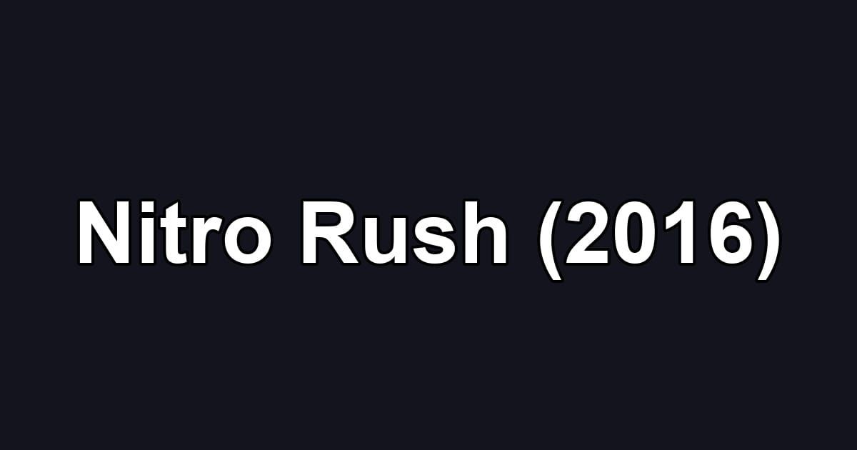 Nitro Rush (2016)