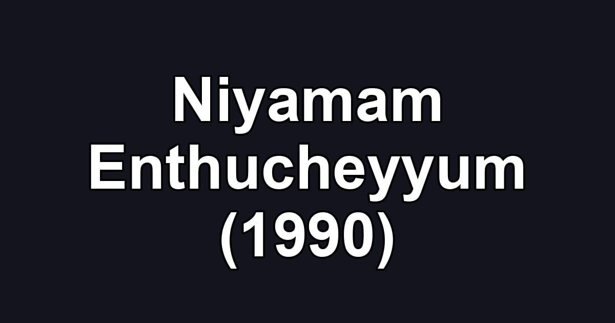 Niyamam Enthucheyyum (1990)