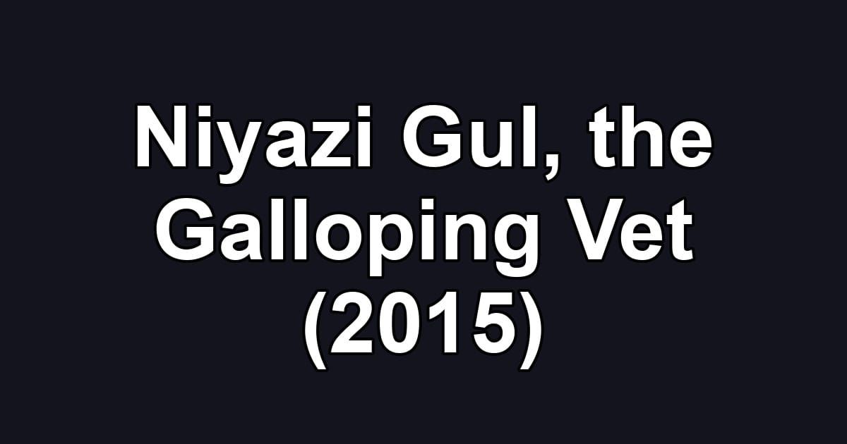 Niyazi Gul, the Galloping Vet (2015)