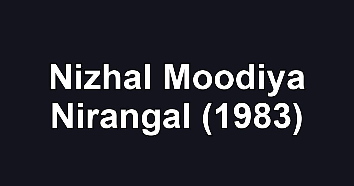 Nizhal Moodiya Nirangal (1983)