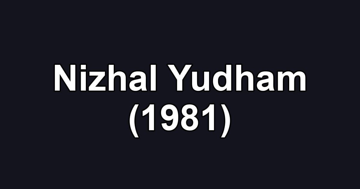 Nizhal Yudham (1981)