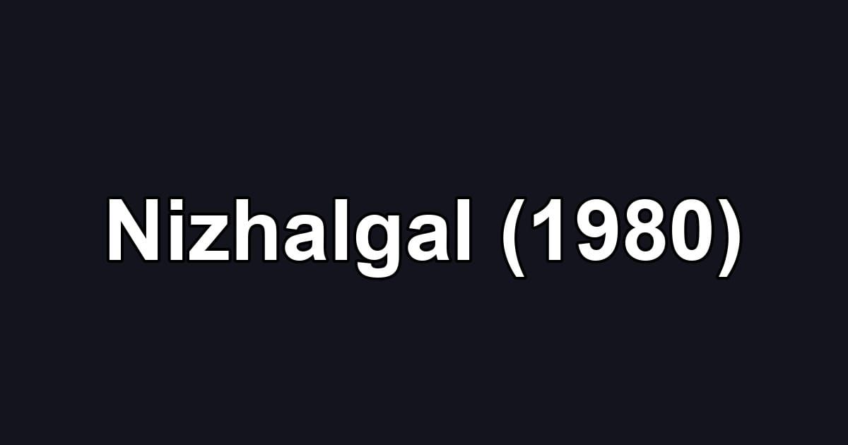 Nizhalgal (1980)