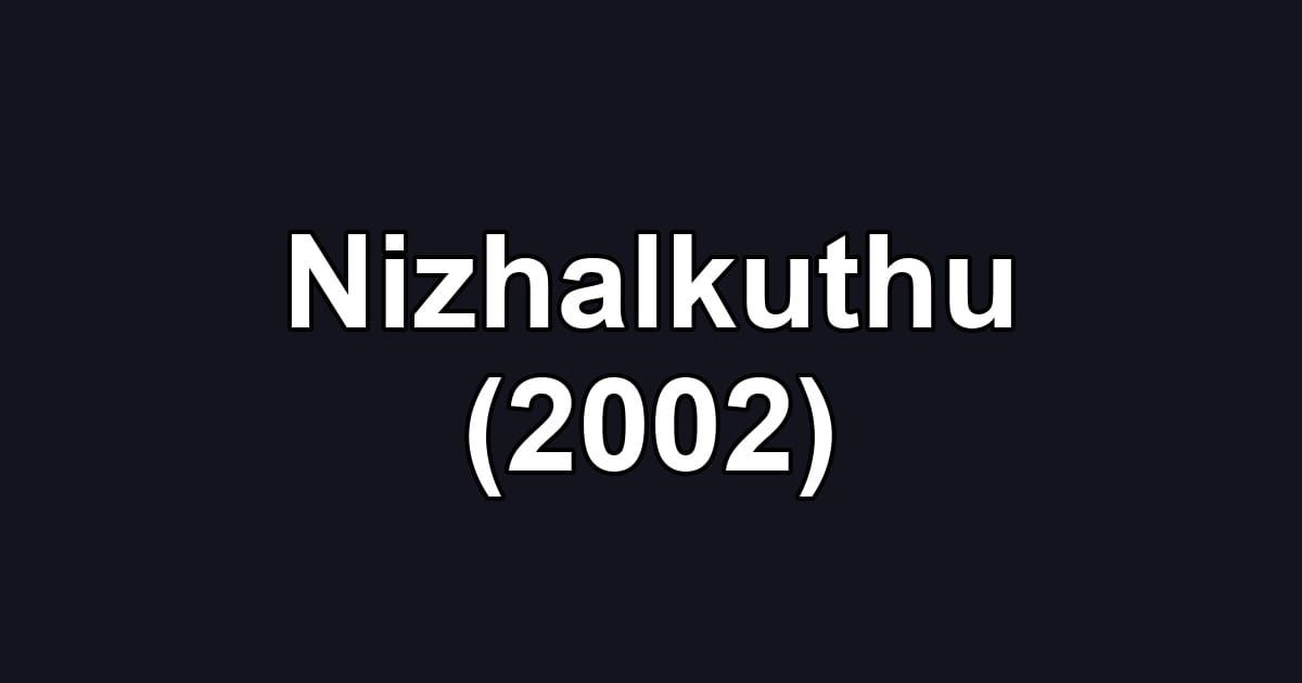 Nizhalkuthu (2002)