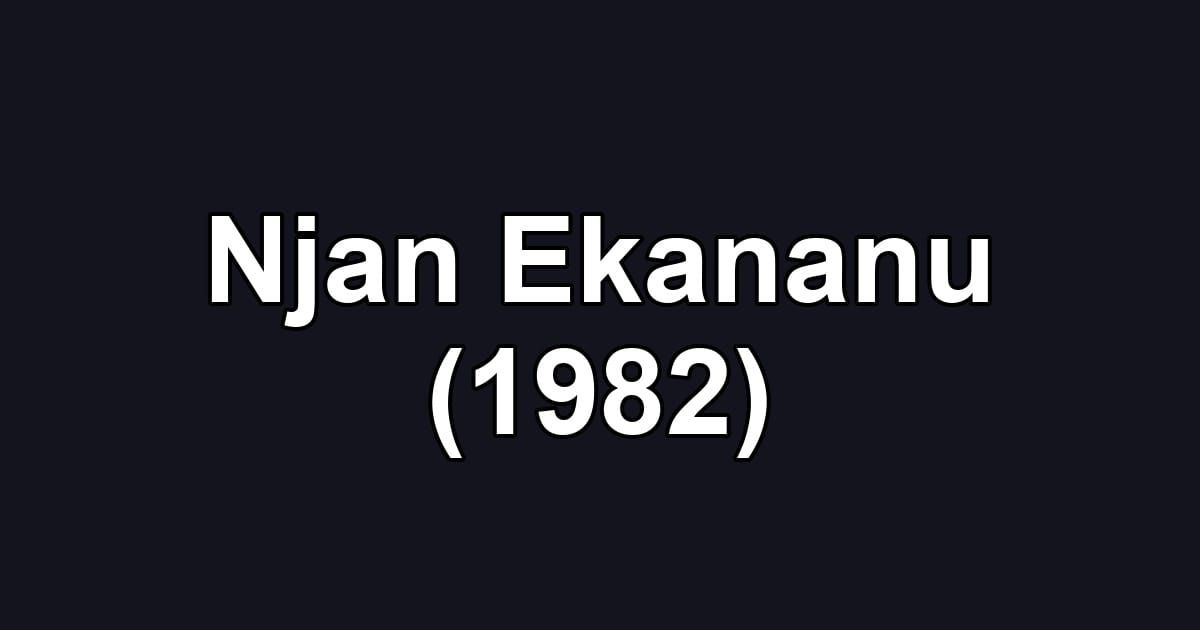 Njan Ekananu (1982)