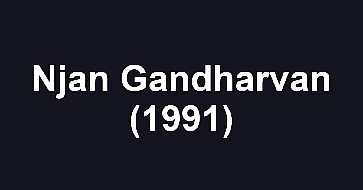 Njan Gandharvan (1991)