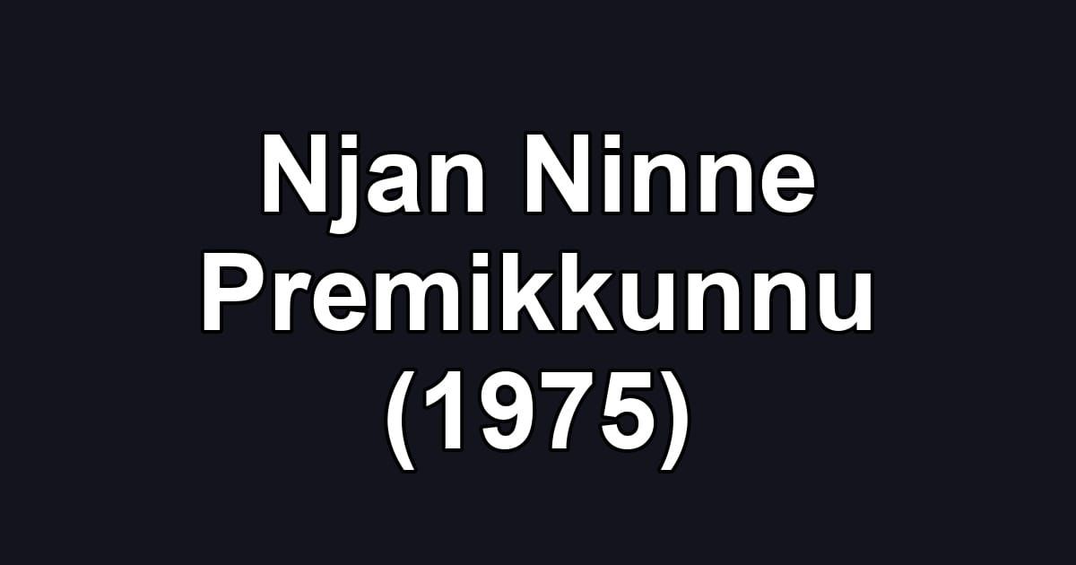 Njan Ninne Premikkunnu (1975)