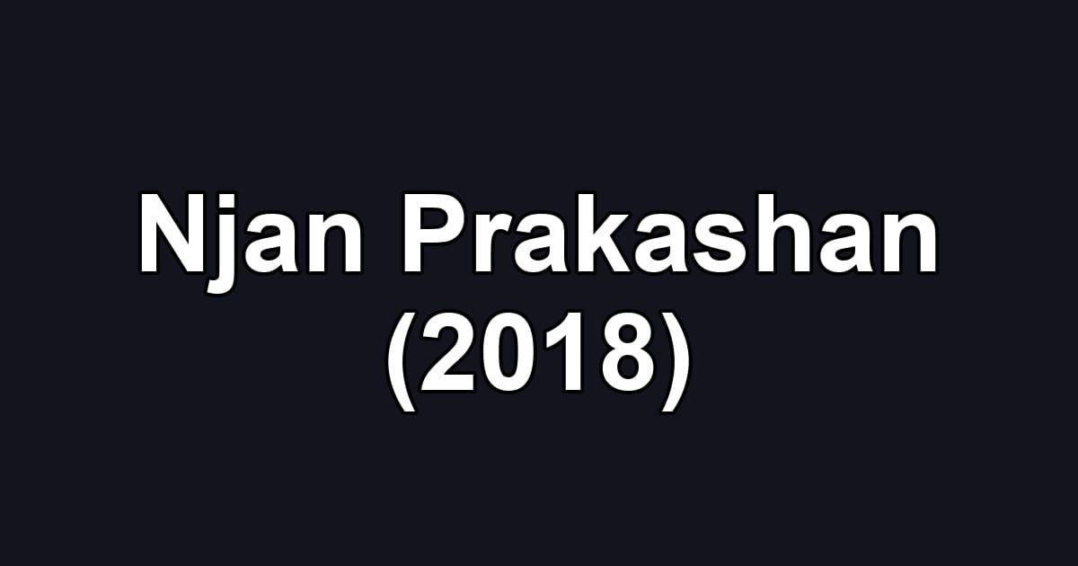 Njan Prakashan (2018)