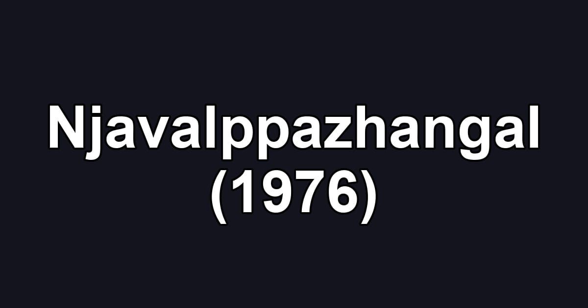 Njavalppazhangal (1976)