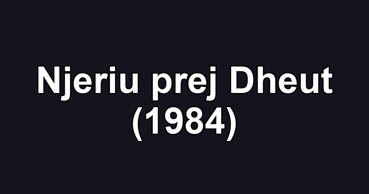 Njeriu prej Dheut (1984)