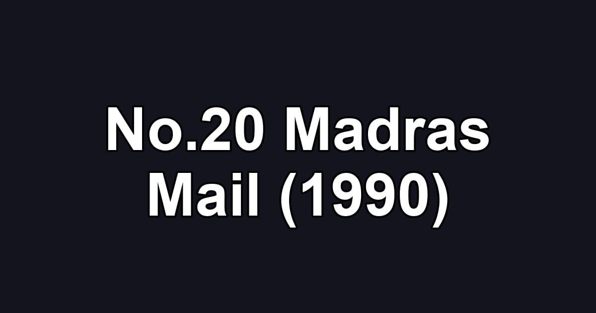 No.20 Madras Mail (1990)