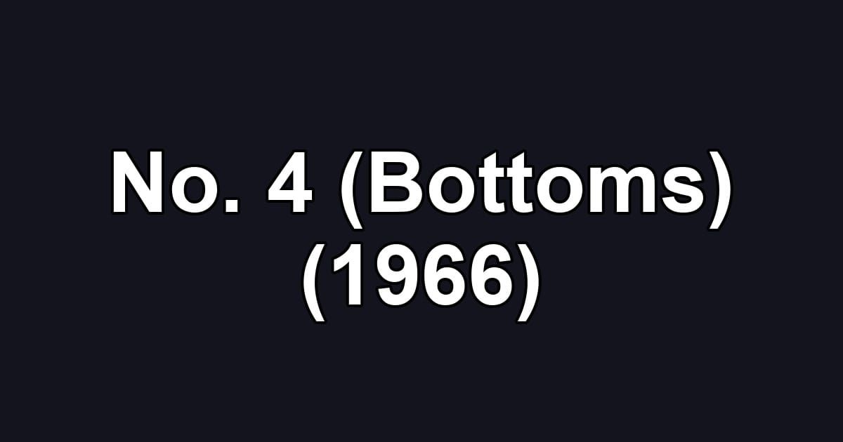 No. 4 (Bottoms) (1966)