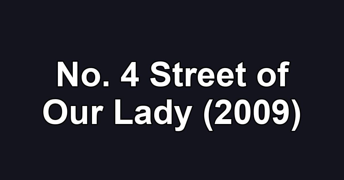 No. 4 Street of Our Lady (2009)