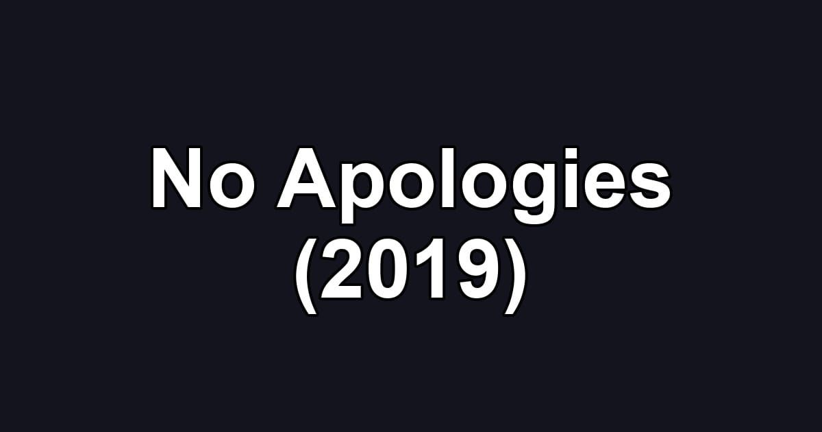 No Apologies (2019)