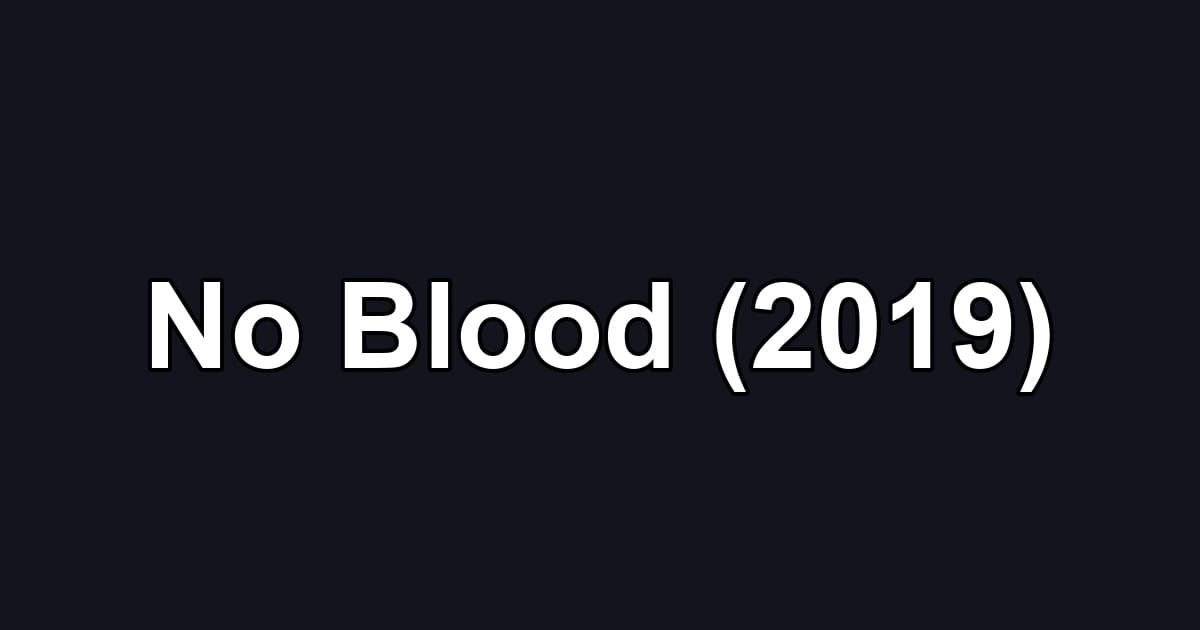 No Blood (2019)