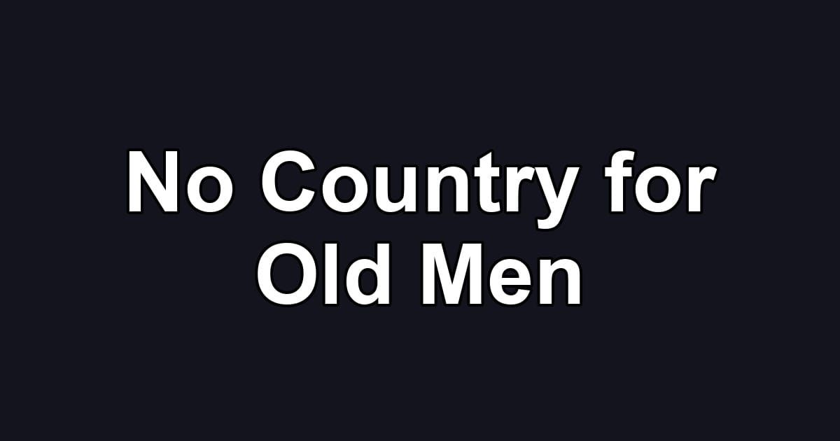 No Country for Old Men